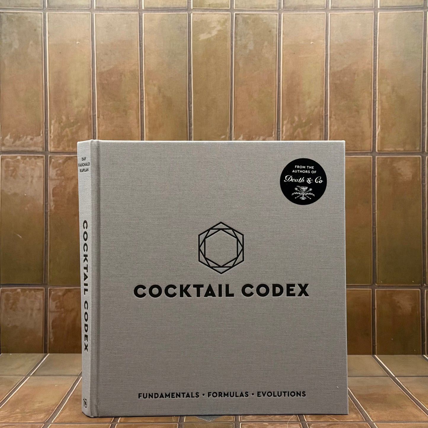 Cocktail Codex: Fundamentals, Formulas + Evolutions