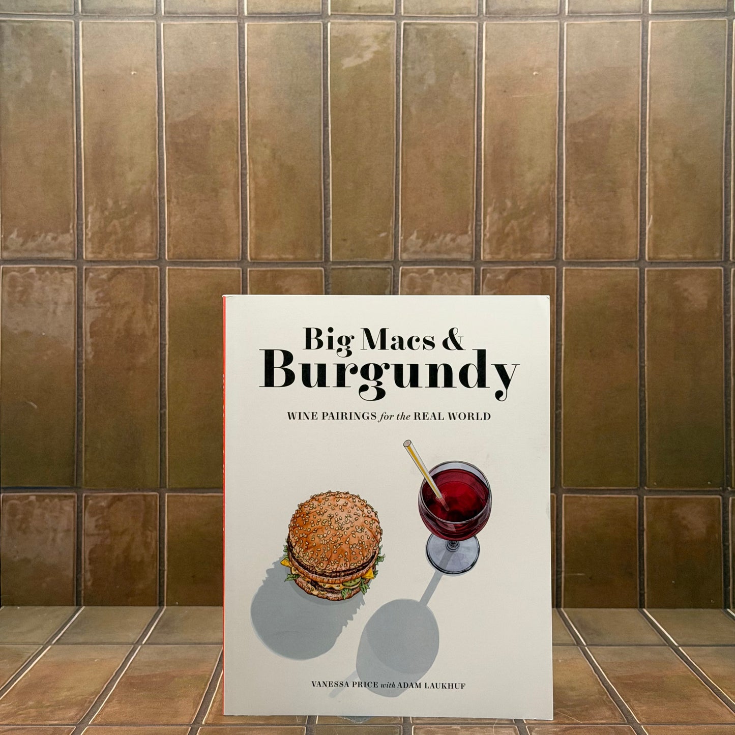Big Macs & Burgundy: Wine Pairings for the Real World